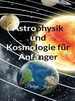 cover image of Astrophysik und Kosmologie für Anfänger